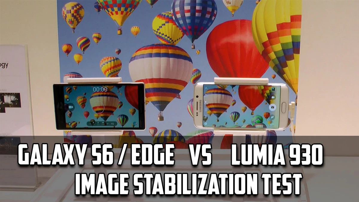Optische beeldstabilisatie showdown: Samsung Galaxy S6 vs Nokia Lumia 930