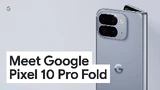 Google Pixel 10 Pro Fold